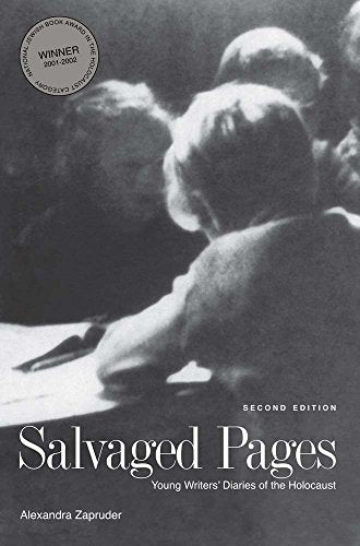 Salvaged Pages: Young Writers Diaries of the Holocaust