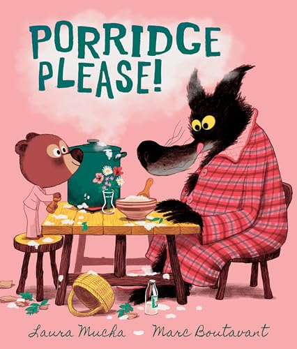 Porridge Please! : A riotously funny modern fairy tale by award-winning creators about problem solving, the love of books … and porridge!