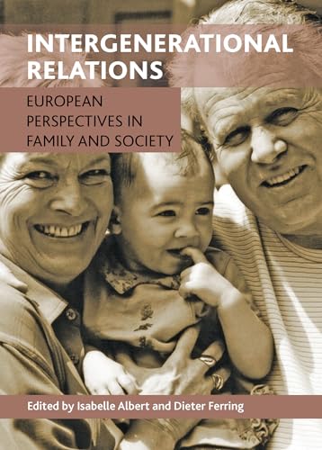 Intergenerational Relations : European Perspectives in Family and Society
