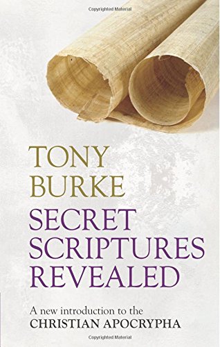 Secret Scriptures Revealed: A new introduction to the Christian Apocrypha