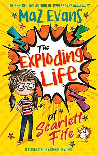 The Exploding Life of Scarlett Fife: Book 1