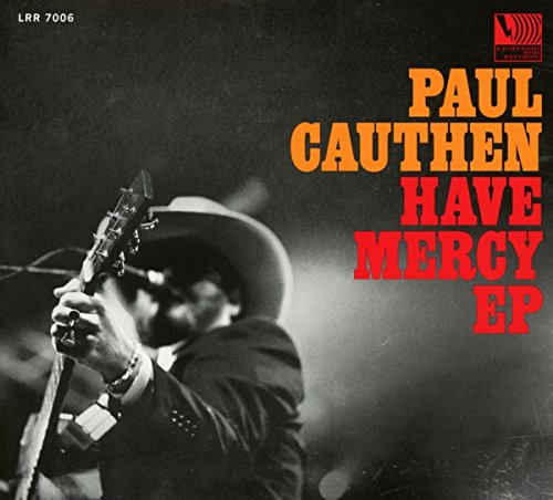 CD cover for Paul Cauthen’s “Have Mercy” featuring a musician with a guitar.