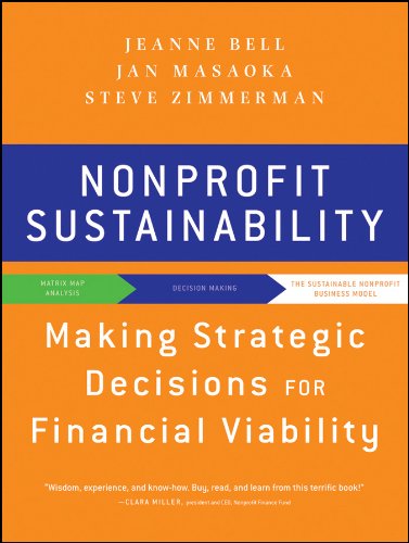 Nonprofit Sustainability: Making Strategic Deciscions for Financial Viability: Making Strategic Decisions for Financial Viability