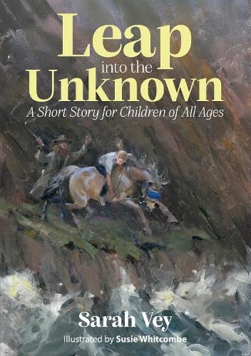 Leap into the Unknown : A Short Story for Children Of All Ages