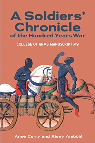 A Soldier`s Chronicle of the Hundred Years War - College of Arms Manuscript M 9