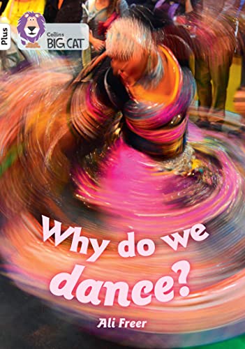 Why do we dance? : Band 10+/White Plus