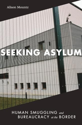 Seeking Asylum: Human Smuggling and Bureaucracy at the Border