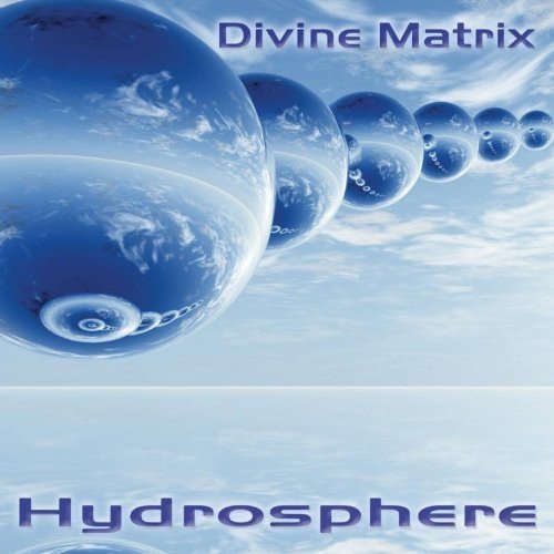 CD cover: blue spheres with cloud reflections, text "Divine Matrix" and "Hydrosphere".