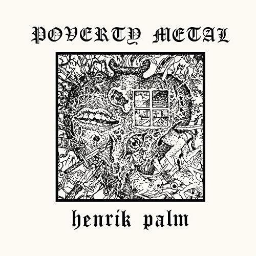 “Poverty Metal” CD cover: black and white, detailed, grotesque illustrated face.