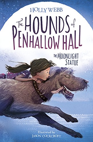 The Moonlight Statue: 1 (The Hounds of Penhallow Hall (1))