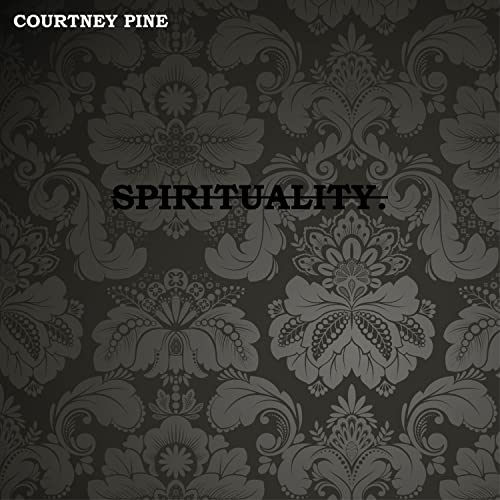 CD cover for Courtney Pine’s “Spirituality” with dark floral patterns.
