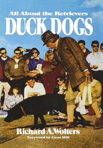 Duck Dogs : All About the Retrievers