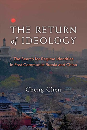 The Return of Ideology : The Search for Regime Identities in Postcommunist Russia and China