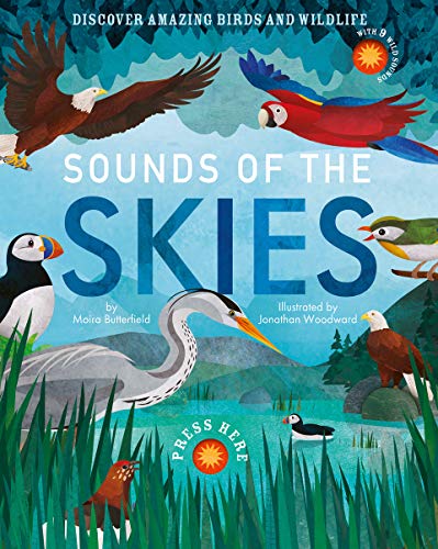 Sounds of the Skies: Discover amazing birds and wildlife (Sounds of (1))
