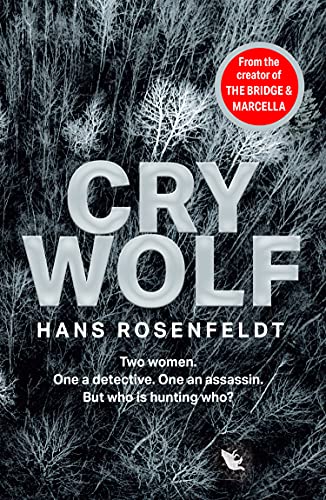 Cry Wolf: a brand new crime thriller for 2022 from the award winning creator of The Bridge and Marcella.