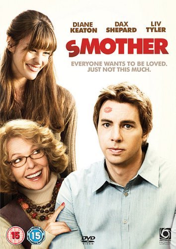 DVD cover for “Smother” featuring Diane Keaton, Dax Shepard, and Liv Tyler.