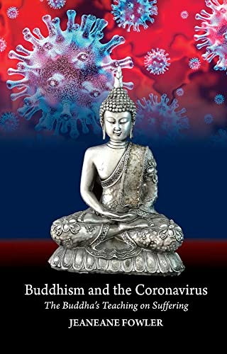 Buddhism and the Coronavirus : The Buddha's Teaching on Suffering