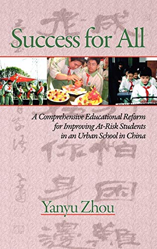 Success for All : A Comprehensive Educational Reform for Improving At-Risk Students in an Urban School in China