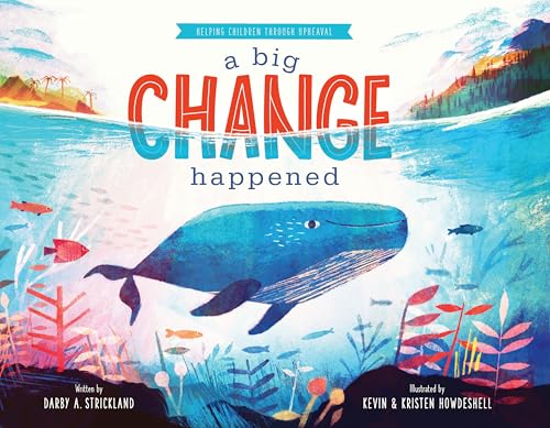 A Big Change Happened : Helping Children Through Upheaval