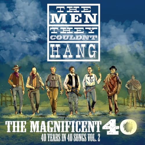Album cover for “The Men They Couldn’t Hang - Magnificent 40 Vol 2.”