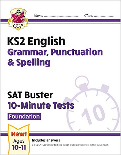 New KS2 English SAT Buster 10-Minute Tests: Grammar, Punctuation & Spelling - Foundation (for 2021) (CGP KS2 English SATs)