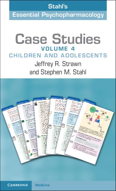 Case Studies: Stahl's Essential Psychopharmacology: Children and Adolescents: 4