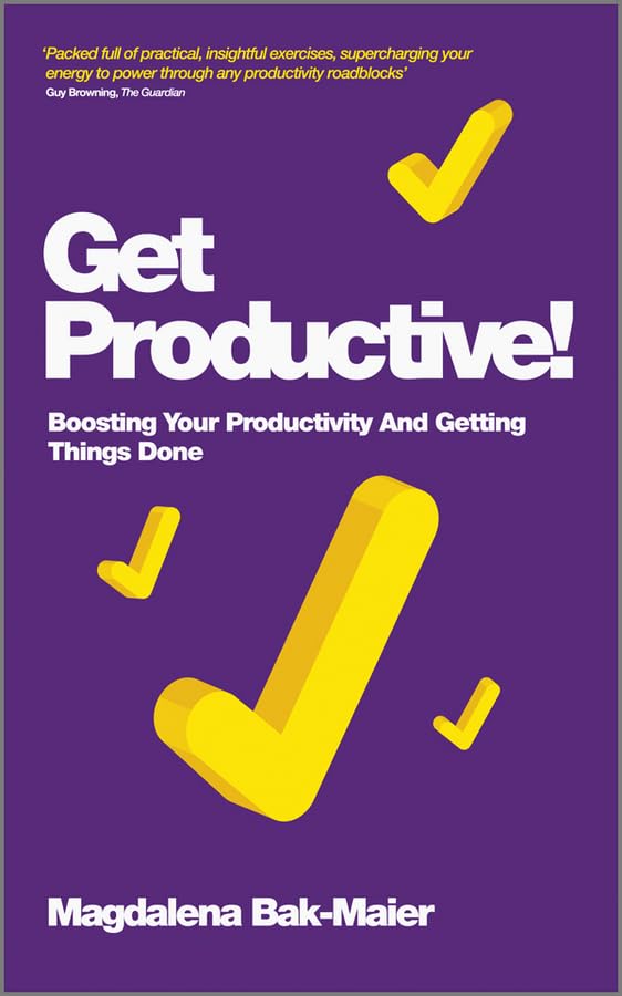 Get Productive! - Boosting Your Productivity and Getting Things Done