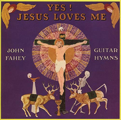 CD cover: "Yes Jesus Loves Me" by John Fahey, with religious imagery.