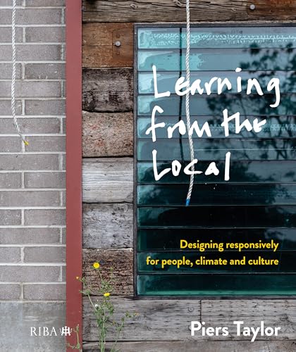 Learning from the Local : Designing responsively for people, climate and culture
