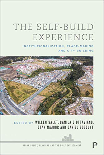 The Self-Build Experience: Institutionalisation, Place-Making and City Building (Urban Policy, Planning and the Built Environment)