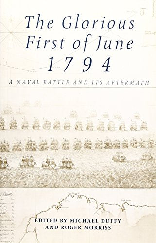 The Glorious First of June 1794 : A Naval Battle and its Aftermath