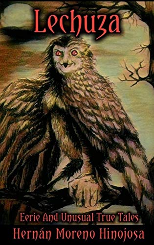 Lechuza: Eerie and Unusual True Tales