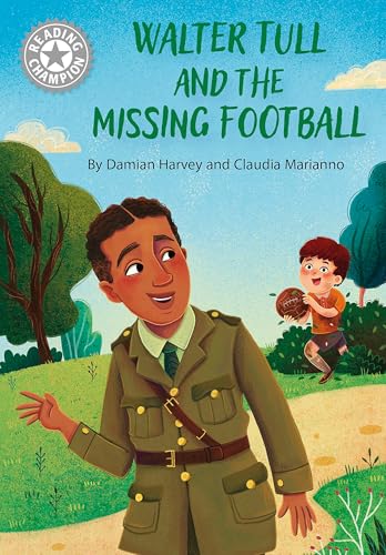 Reading Champion: Walter Tull and the Missing Football : Independent Reading White 10