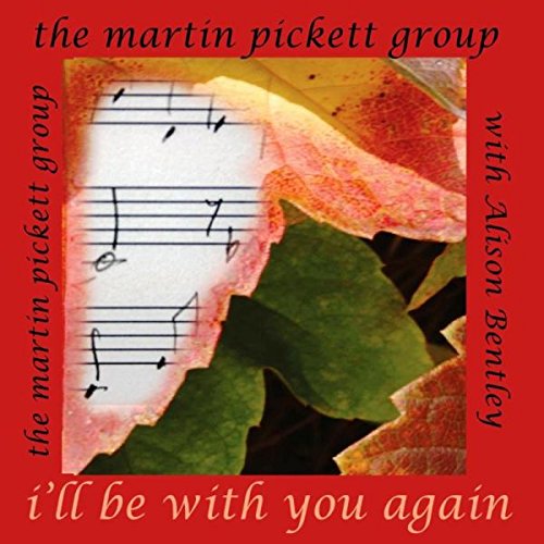 CD cover for "I'll Be With You Again" by Martin Pickett Group.
