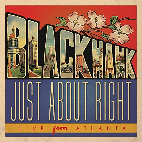 CD cover for Blackhawk's "Just About Right: Live From Atlanta" album.