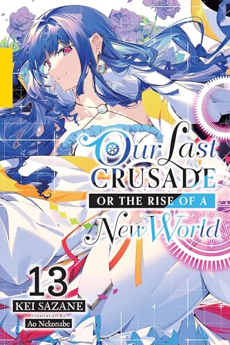 Last Crusade Rise New World Light Novel Sc Vol 13 (C: 0-1-2)