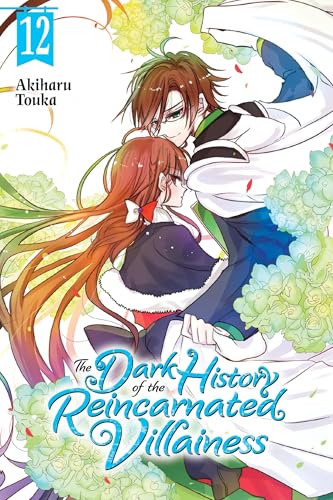 The Dark History of the Reincarnated Villainess, Vol. 12