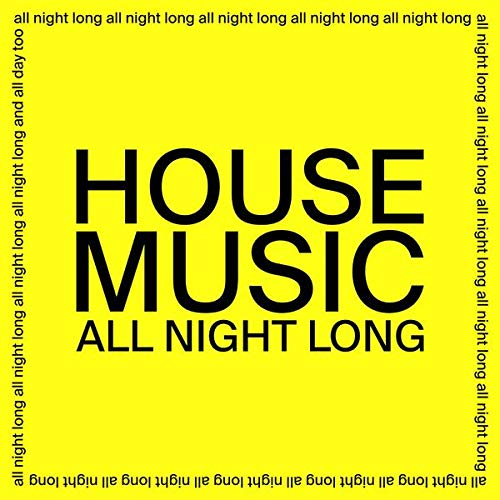 Yellow vinyl record cover with bold black text: "House Music All Night Long".