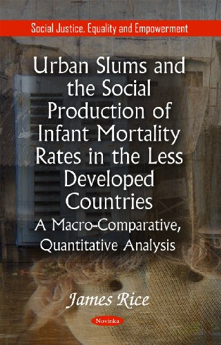 Urban Slums & the Social Production of Infant Mortality Rates in the Less Developed Countries