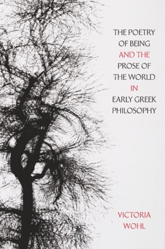 The Poetry of Being and the Prose of the World in Early Greek Philosophy : 78