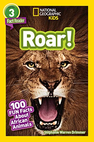 National Geographic Kids Readers: Roar! 100 Fun Facts About African Animals (Readers)