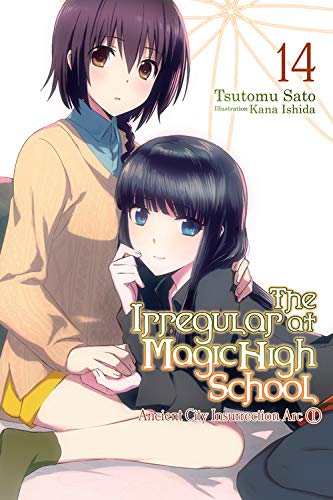 The Irregular at Magic High School, Vol. 14 (light novel): Ancient City Insurrection Arc, Part I
