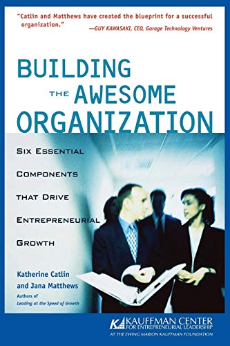 Building the Awesome Organisation: Six Essential Components That Drive Entrepreneurial Growth