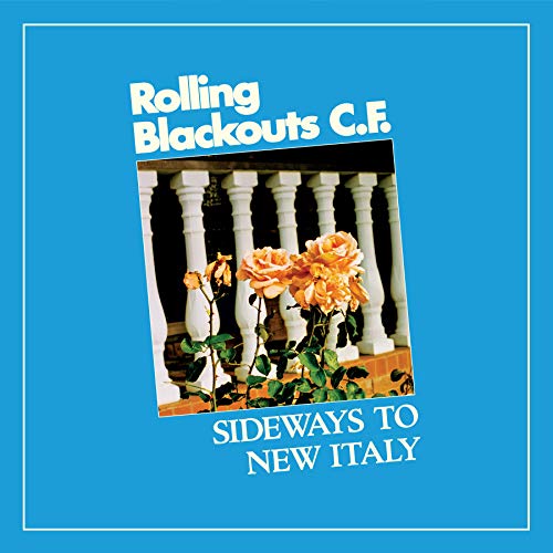 Album cover: Rolling Blackouts C.F. “Sideways To New Italy” with roses.