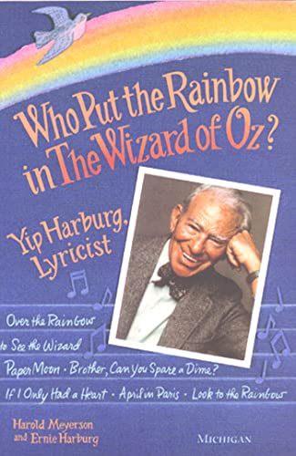 Who Put the Rainbow in The Wizard of Oz? : Yip Harburg, Lyricist