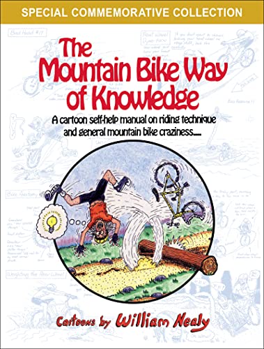 The Mountain Bike Way of Knowledge : A Cartoon Self-Help Manual on Riding Technique and General Mountain Bike Craziness