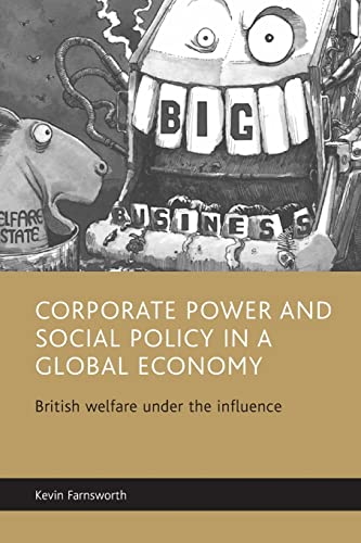 Corporate power and social policy in a global economy : British welfare under the influence