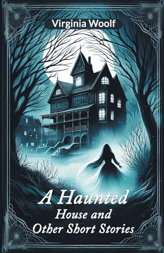 A Haunted House and Other Short Stories (Edition2024)
