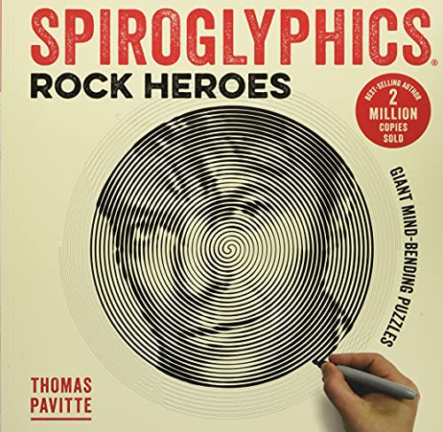 Spiroglyphics: Rock Heroes: Colour and reveal your musical heroes in these 20 mind-bending puzzles