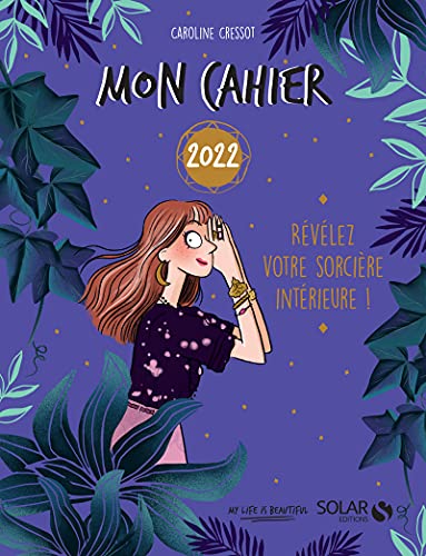 C. Cressot: Mon cahier 2022 - Révélez votre sorcière intérie